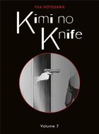 Couverture du livre « Kimi no knife Tome 7 » de Yua Kotegawa aux éditions Panini