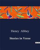 Couverture du livre « Stories in Verse » de Henry Abbey aux éditions Culturea