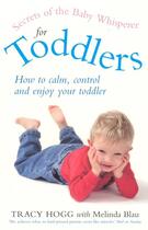 Couverture du livre « Secrets of the baby whisperer for toddlers » de Tracy Hogg et Melinda Blau aux éditions Vermilion