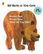 Couverture du livre « Brown bear, brown bear, what do you see? » de Eric Carle et Bill Martin aux éditions Children Pbs