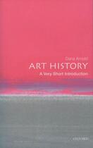 Couverture du livre « Art History: A Very Short Introduction » de Arnold Dana aux éditions Oup Oxford