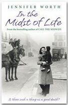 Couverture du livre « IN THE MIDST OF LIFE » de Jennifer Worth aux éditions Weidenfeld & Nicolson