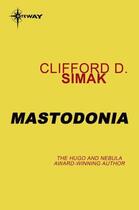 Couverture du livre « Mastodonia » de Clifford Donald Simak aux éditions Orion Digital