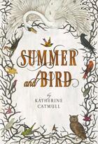 Couverture du livre « Summer and Bird » de Catmull Katherine aux éditions Penguin Group Us