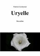 Couverture du livre « Uryelle » de Patrick Cordonier aux éditions Lulu