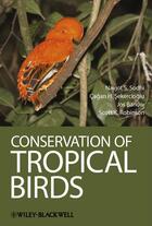 Couverture du livre « Conservation of Tropical Birds » de Navjot S. Sodhi et Cagan H. Sekercioglu et Jos Barlow et Scott K. Robinson aux éditions Wiley-blackwell