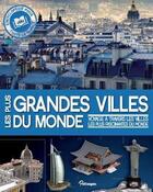 Couverture du livre « Les plus grandes villes du monde ; voyage à travers les villes les plus fascinantes du monde » de  aux éditions Parragon