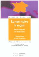 Couverture du livre « Le Territoire Francais : Permanences Et Mutations » de Damette-F+Scheibling aux éditions Hachette Education