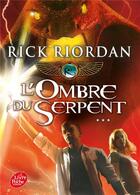Couverture du livre « Kane chronicles Tome 3 ; l'ombre du serpent » de Rick Riordan aux éditions Le Livre De Poche Jeunesse