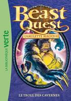 Couverture du livre « Beast Quest Tome 25 : le troll des cavernes » de Adam Blade aux éditions Hachette Jeunesse
