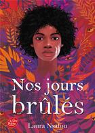 Couverture du livre « Nos jours brûlés » de Laura Nsafou aux éditions Le Livre De Poche Jeunesse