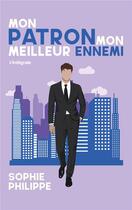 Couverture du livre « Mon patron, mon meilleur ennemi : Intégrale » de Sophie Philippe aux éditions Hlab