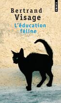 Couverture du livre « L'éducation féline » de Bertrand Visage aux éditions Points