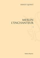 Couverture du livre « Merlin l'enchanteur » de Ernest Quinet aux éditions Slatkine Reprints