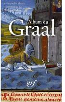 Couverture du livre « Album du Graal » de Philippe Walter aux éditions Gallimard