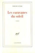 Couverture du livre « Les caravanes du soleil » de Myriam Antaki aux éditions Gallimard