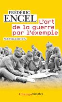 Couverture du livre « L'art de la guerre par l'exemple » de Frederic Encel aux éditions Flammarion