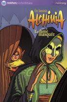 Couverture du livre « Alchimia t.3 ; la dame masquée » de Sanvoisin/Frecon aux éditions Nathan
