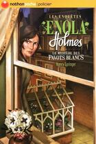 Couverture du livre « Les enquêtes d'Enola Holmes Tome 3 : le mystère des pavots blancs » de Nancy Springer aux éditions Nathan