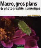 Couverture du livre « Macro ; Gros Plans Et Photographie Numerique » de John Clements aux éditions Dunod