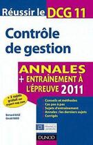 Couverture du livre « Réussir le DCG 11 ; contrôle de gestion ; annales et entraînement à l'épreuve (édition 2012) » de Bernard Auge et Gerald Naro aux éditions Dunod