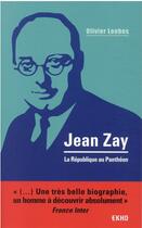 Couverture du livre « Jean Zay : la République au Panthéon » de Olivier Loubes aux éditions Dunod