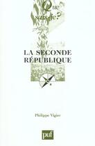 Couverture du livre « La seconde République (8e édition) » de Philippe Vigier aux éditions Que Sais-je ?
