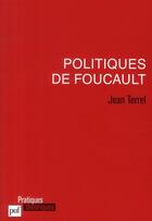 Couverture du livre « Politiques de Foucault » de Jean Terrel aux éditions Puf