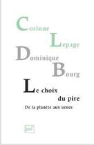 Couverture du livre « Le choix du pire, de la planète aux urnes » de Corinne Lepage et Dominique Boug aux éditions Puf