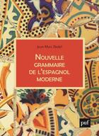 Couverture du livre « Nouvelle grammaire de l'espagnol moderne » de Jean-Marc Bedel aux éditions Puf