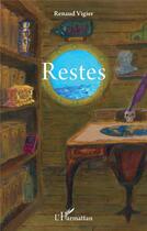 Couverture du livre « Restes » de Renaud Vigier aux éditions L'harmattan