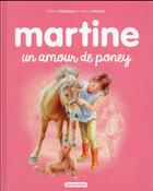 Couverture du livre « Martine Tome 56 : un amour de poney » de Marcel Marlier et Gilbert Delahaye aux éditions Casterman