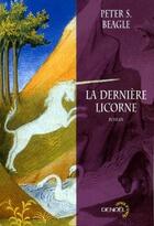 Couverture du livre « La dernière licorne » de Peter Soyer Beagle aux éditions Denoel