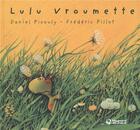 Couverture du livre « Lulu Vroumette » de Daniel Picouly et Frederic Pillot aux éditions Magnard