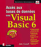 Couverture du livre « Acces Aux Bases De Donnees Avec Visual Basic 6 » de John Connell aux éditions Eyrolles