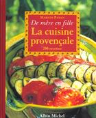 Couverture du livre « La cuisine provencale de mere en fille - 200 recettes » de Marion Payan aux éditions Albin Michel