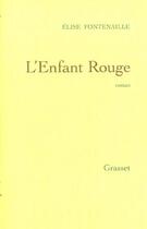 Couverture du livre « L'enfant rouge » de Elise Fontenaille aux éditions Grasset