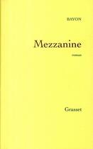 Couverture du livre « Mezzanine » de Bayon-B aux éditions Grasset