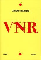 Couverture du livre « VNR » de Laurent Chalumeau aux éditions Grasset Et Fasquelle