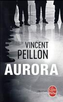 Couverture du livre « Aurora » de Vincent Peillon aux éditions Le Livre De Poche