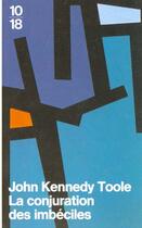 Couverture du livre « La Conjuration Des Imbeciles » de John-Kennedy Toole aux éditions 10/18