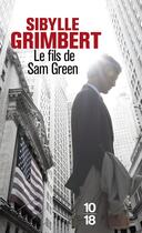 Couverture du livre « Le fils de Sam Green » de Sibylle Grimbert aux éditions 10/18