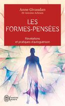 Couverture du livre « Les Formes-Pensées : Révélations et pratiques d'autoguérison » de Anne Givaudan aux éditions J'ai Lu