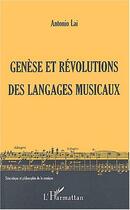 Couverture du livre « Genese et revolutions des langages musicaux » de Antonio Lai aux éditions Editions L'harmattan