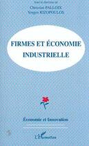 Couverture du livre « Firmes et économie industrielle » de Christian Palloix aux éditions Editions L'harmattan