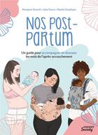 Couverture du livre « Nos post-partum : un guide pour accompagner en douceur les mois de l'après-accouchement » de Masha Sexplique et Morgane Koresh et Ayla Saura aux éditions Mango