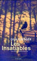 Couverture du livre « Les insatiables » de Gila Lustiger aux éditions Actes Sud