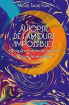 Couverture du livre « Autopsie des amours impossibles » de Michel Tagne Foko aux éditions Edilivre