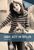 Couverture du livre « Fanny, juste un papillon » de Stephanie Bideau aux éditions Mon Petit Editeur