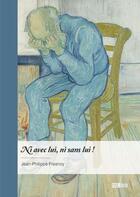 Couverture du livre « Ni avec lui, ni sans lui ! » de Jean-Philippe Fresnoy aux éditions Publibook